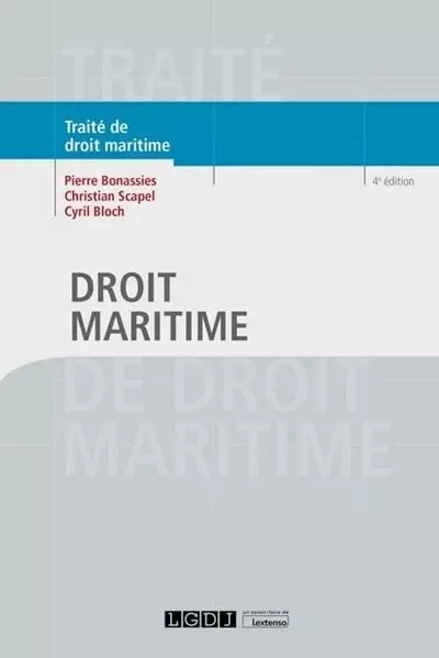 Droit maritime - Christian Scapel, Pierre Bonassies, Cyril Bloch - LGDJ