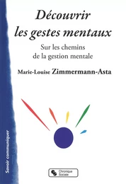 Découvrir les gestes mentaux sur les chemins de la gestion mentale