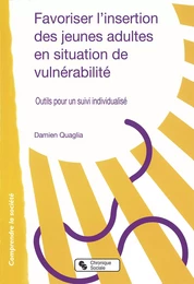 Favoriser l'insertion des jeunes adultes en situation de vulnérabilité