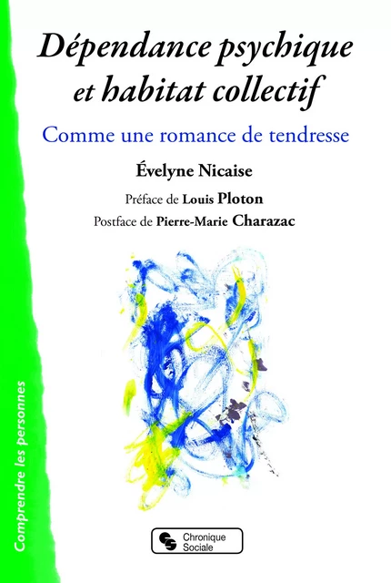 Dépendance psychique et habitat collectif - Évelyne Nicaise - CHRONIQUE SOCIA