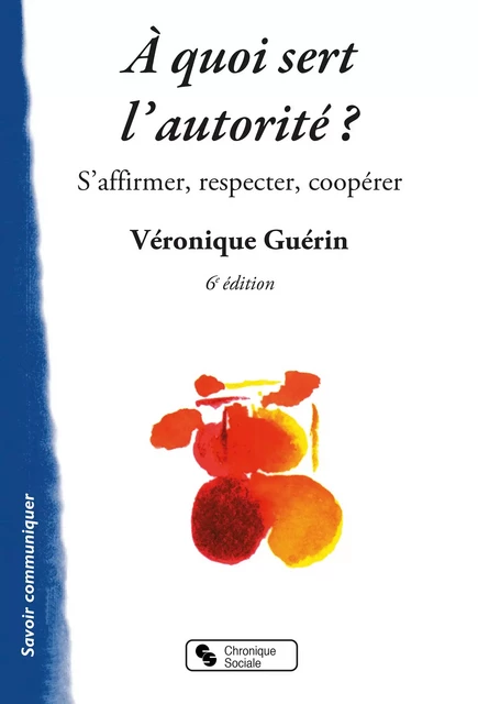 À quoi sert l'autorité 6e édition - Véronique Guérin - CHRONIQUE SOCIA