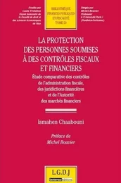 la protection des personnes soumises à des contrôles fiscaux et financiers