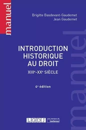 INTRODUCTION HISTORIQUE AU DROIT  - 4ÈME ÉDITION