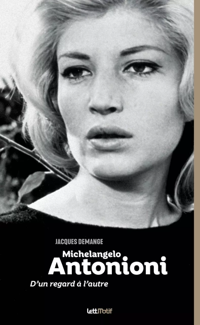 Michelangelo Antonioni - Jacques Demange - LETTMOTIF