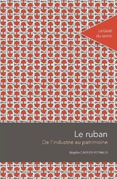 Le ruban : de l'industrie au patrimoine