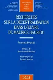 recherches sur la décentralisation dans l'oeuvre de maurice hauriou