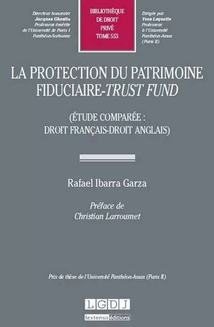 la protection du patrimoine fiduciaire - trust fund (étude comparée : droit fran - Rafael Ibarra Garza - LGDJ