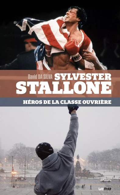 Sylvester Stallone, héros de la classe ouvrière - David Da Silva - LETTMOTIF