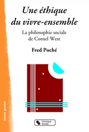 UNE ETHIQUE DU VIVRE-ENSEMBLE - PHILO SOCIALE DE CORNEL WEST