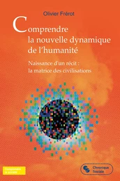 Comprendre la nouvelle dynamique de l'humanité