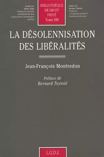 la désolennisation des libéralités -  Montredon j.-f. - LGDJ