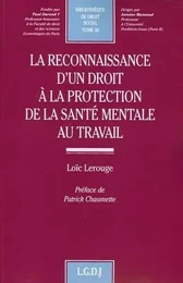 la reconnaissance d'un droit à la protection de la santé mentale en droit du tra