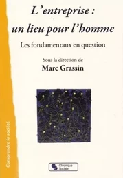 L'entreprise, un lieu pour l'homme les fondamentaux en question