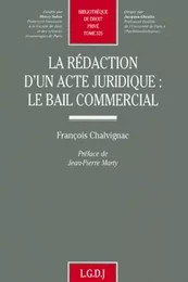 la rédaction d'un acte juridique : le bail commercial