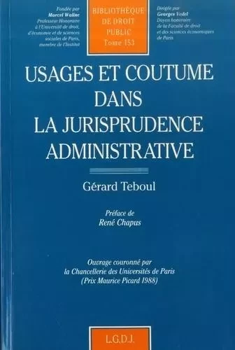 usages et coutume dans la jurisprudence administrative -  Teboul g. - LGDJ