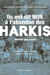 Ils ont dit non à l'abandon des harkis