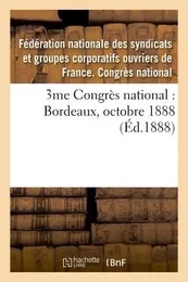 3me Congrès national : Bordeaux, octobre 1888