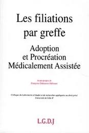 les filiations par greffe : adoption et procréation médicalement assistée