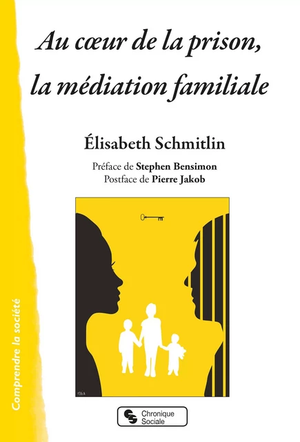 Au coeur de la prison, la médiation familiale - Elisabeth Schmitlin - CHRONIQUE SOCIA