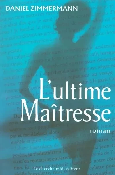 L'ultime maîtresse - Daniel Zimmermann - Cherche Midi