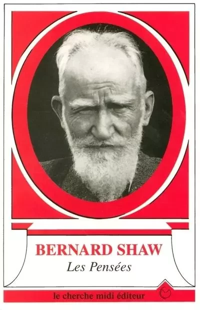 Les pensées de Bernard Shaw - Bernard Shaw - Cherche Midi