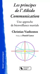 PRINCIPES DE L'AIKIDO COMMUNICATION - UNE APPROCHE DE BIEN