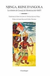 Njinga, reine d’Angola - La relation d’Antonio Cavazzi Monte