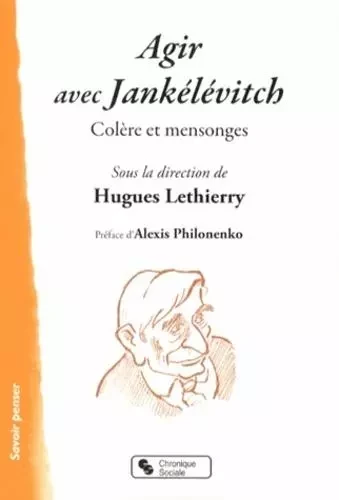 AGIR AVEC JANKELEVITCH - Hugues Lethierry - CHRONIQUE SOCIA