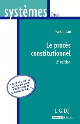 le procès constitutionnel - 2ème édition - Pascal Jan - LGDJ