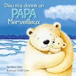 Dieu m'a donné un papa merveilleux