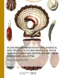 Premiere (seconde) centurie de planches enluminees - Pierre-Joseph Buc'hoz - HACHETTE BNF