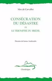 Consécration du désastre ou le triomphe du Brésil