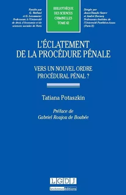 l'éclatement de la procédure pénale - Tatiana Potaszkin - LGDJ