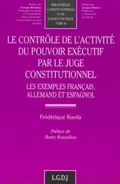 le contrôle de l'activité du pouvoir exécutif par le juge constitutionnel