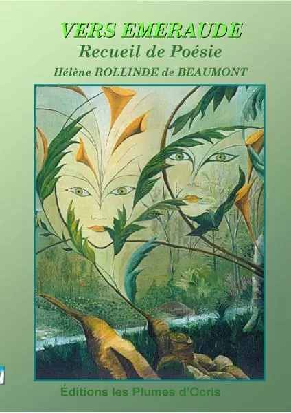 Vers émeraude - Poésie - Hélène Rollinde de Beaumont - Hélène R de Beaumont - PLUMES OCRIS