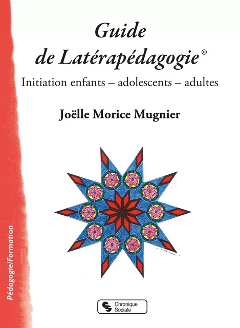 Guide de Latérapédagogie® - Joëlle Morice Mugnier - CHRONIQUE SOCIA