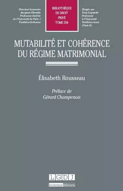 mutabilité et cohérence du régime matrimonial - Élisabeth Rousseau - LGDJ