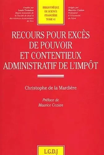 recours pour excès de pouvoir et contentieux administratif de l'impôt -  DE LA MARDIERE C. - LGDJ