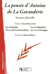 La pensée d'Antoine de La Garanderie lecture plurielle