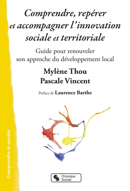 Comprendre, repérer et accompagner l'innovation sociale et territoriale - Pascale VINCENT - CHRONIQUE SOCIA