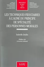 les techniques fiduciaires à l'aune du principe de spécialité des personnes mora