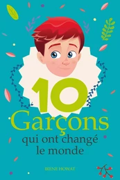 10 garçons qui ont changé le monde