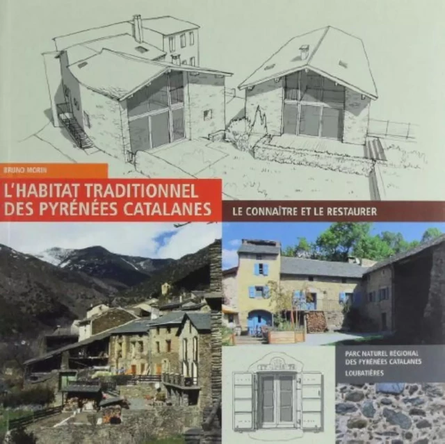 L'habitat traditionnel des Pyrénées catalanes -  Parc naturel régional des Pyrénées catalanes - LOUBATIERES