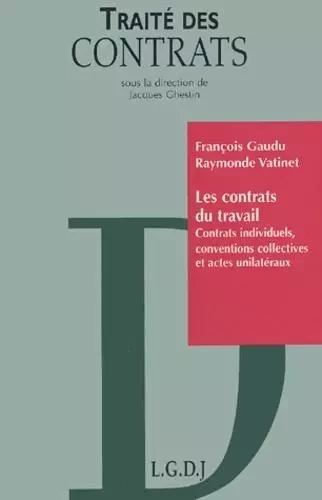 les contrats de travail - vatinet r. Gaudu f. - LGDJ