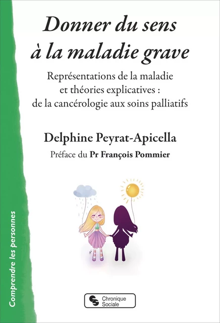 Donner du sens à la maladie grave - Delphine Peyrat-Apicella - CHRONIQUE SOCIA