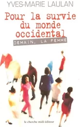 Pour la survie du monde occidental demain, la femme