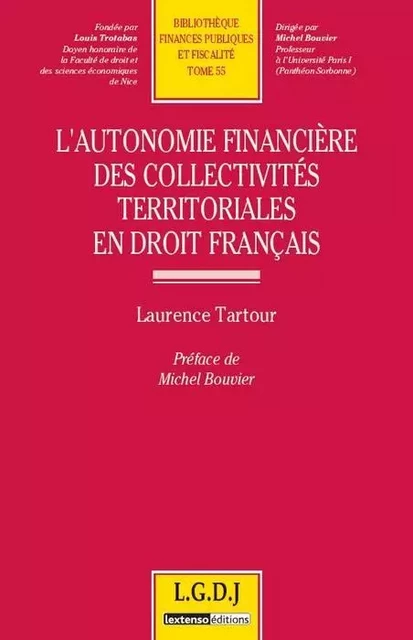 l'autonomie financière des collectivités territoriales en droit français - Laurence Tartour - LGDJ