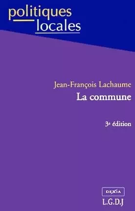 la commune - 3ème édition -  Lachaume j.-f. - LGDJ