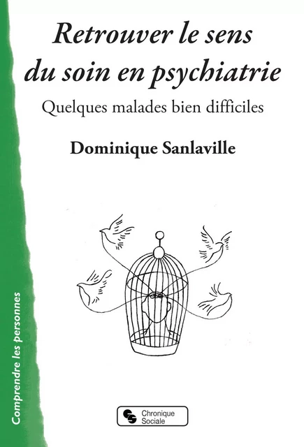 Retrouver le sens du soin en psychiatrie - Dominique SANLAVILLE - CHRONIQUE SOCIA