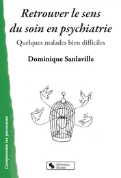 Retrouver le sens du soin en psychiatrie